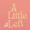 a little to the left 手机版