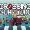 crossing guard joe 游